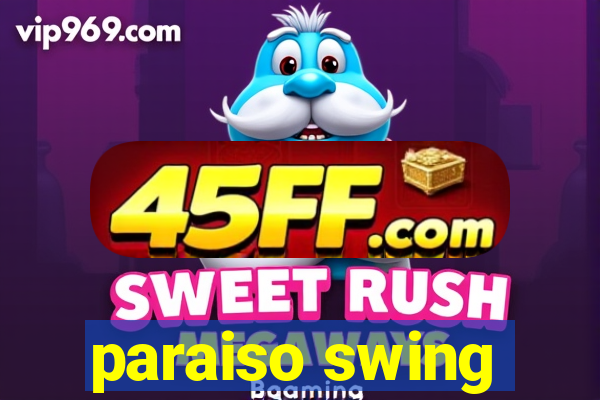 paraiso swing